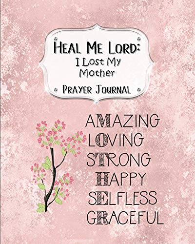 Stock image for Heal Me Lord: I Lost My Mother | A Prayer Journal | 60 days of Guided Prompts and Scriptures | Pink for sale by Revaluation Books