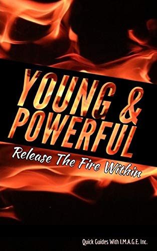 Imagen de archivo de Young & Powerful: Releasing The Fire Within! a la venta por THE SAINT BOOKSTORE