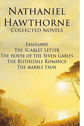 9781096226338: Nathaniel Hawthorne Collected Novels: Fanshawe, The Scarlet Letter, The House of the Seven Gables, The Blithedale Romance, The Marble Faun
