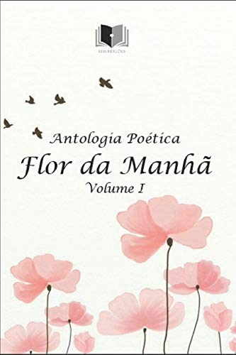 Stock image for ANTOLOGIA POTICA FLOR DA MANH (Portuguese Edition) for sale by Lucky's Textbooks