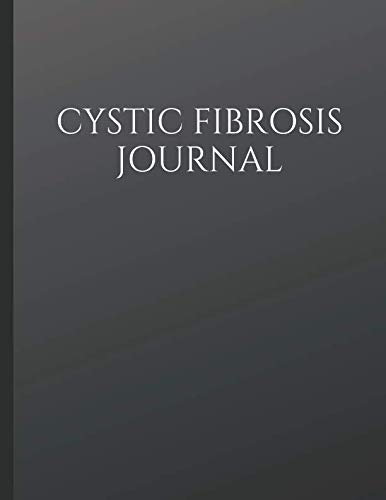 Imagen de archivo de Cystic Fibrosis Journal: Beautiful Journal With Pain, Symptom and Mood Trackers, Medication Tracker, Food Journal, Quotes, Mindfulness Exercises, Gratitude Prompts and more. a la venta por Revaluation Books