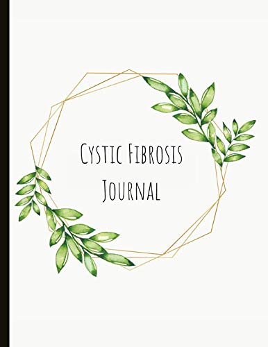 Imagen de archivo de Cystic Fibrosis Journal: Beautiful Journal With Pain, Symptom and Mood Trackers, Medication Tracker, Food Journal, Quotes, Mindfulness Exercises, Gratitude Prompts and more. a la venta por Revaluation Books