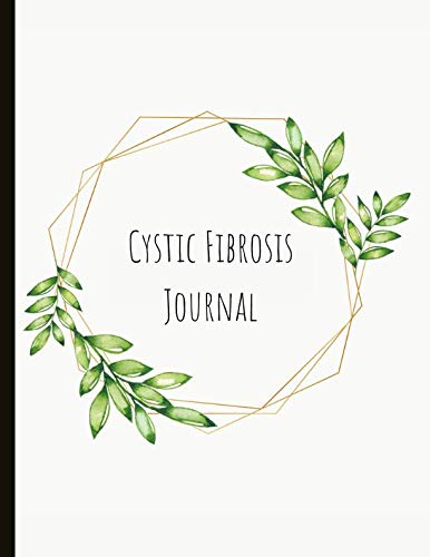 Stock image for Cystic Fibrosis Journal: Beautiful Journal With Pain, Symptom and Mood Trackers, Medication Tracker, Food Journal, Quotes, Mindfulness Exercises, Gratitude Prompts and more. for sale by Revaluation Books
