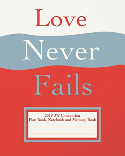 Stock image for Love Never Fails 2019 JW Convention Plan Book, Notebook and Memory Book: for International or Regional Convention Attendees, 128 pages for sale by Revaluation Books