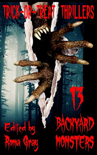 9781096326144: Trick-or-Treat Thrillers 13 Backyard Monsters