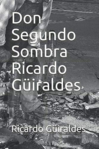 Imagen de archivo de Don Segundo Sombra Ricardo Güiraldes (Spanish Edition) a la venta por Better World Books: West