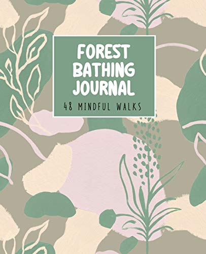 Stock image for Forest Bathing Journal: 48 Guided Mindful Walks for Meditation and Nature Therapy | Inspirational quotes about the power of nature | Beautifully illustrated with botanical line drawings for sale by Brit Books