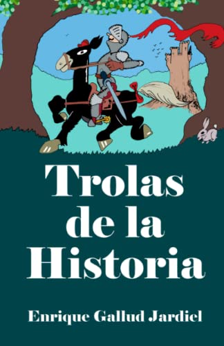 Beispielbild fr Trolas de la Historia (Comedias de Enrique Gallud Jardiel) (Spanish Edition) zum Verkauf von Lucky's Textbooks