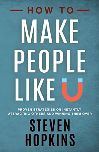 Beispielbild fr How to Make People Like You: Proven Strategies on Instantly Attracting Others and Winning Them Over (90-Minute Success Guide) zum Verkauf von Blue Vase Books