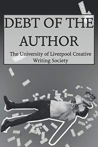 Stock image for Debt of the Author: The University of Liverpool Creative Writing Society's Anthology, 2018-2019 for sale by Revaluation Books