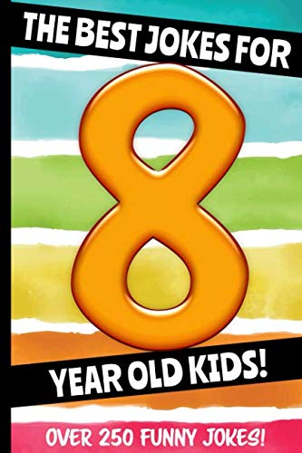 Stock image for The Best Jokes For 8 Year Old Kids!: Over 250 really funny, hilarious Q & A Jokes and Knock Knock Jokes for 8 year old kids! (Joke Book For Kids Series All Ages 6-12) for sale by SecondSale