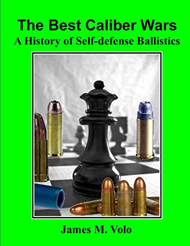 Imagen de archivo de The Best Caliber Wars: A History of Self-defense Ballistics (The Traditional American History Series) a la venta por Goodwill Books