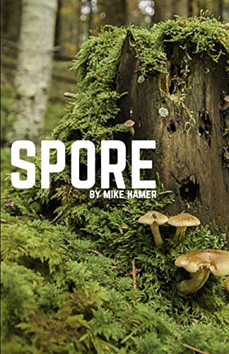 Stock image for Spore: A novelette by Mike Hamer for sale by THE SAINT BOOKSTORE