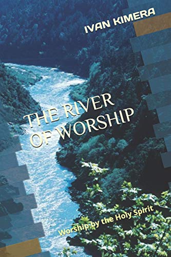Stock image for THE RIVER OF WORSHIP: Worship by the Holy Spirit for sale by Lucky's Textbooks