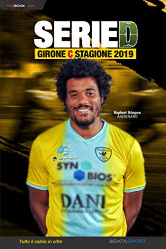 Beispielbild fr Serie D Girone C - Stagione 2019: YearBook - Tutto il calcio in cifre zum Verkauf von Revaluation Books