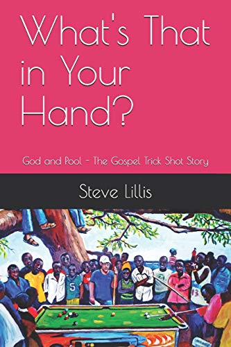 Stock image for What's That in Your Hand?: God and Pool - The Gospel Trick Shot Story for sale by SecondSale