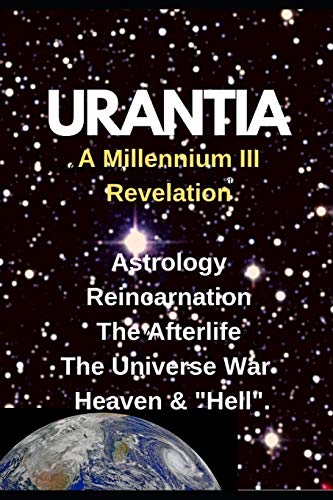 Beispielbild fr URANTIA- A Millennium III Revelation: Astrology-Re-incarnation- Afterlife- (2019-2020) zum Verkauf von Save With Sam