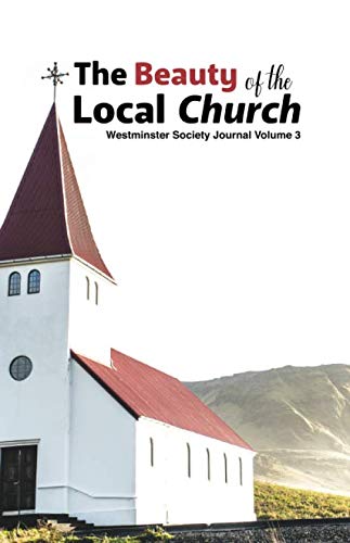 Beispielbild fr Beauty of the Local Church: Westminster Society Journal: Volume 3 zum Verkauf von Decluttr