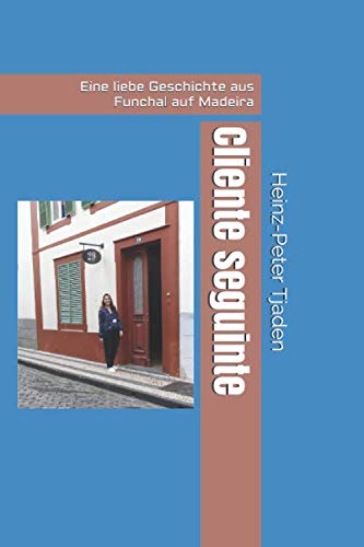 Beispielbild fr Cliente seguinte: Eine liebe Geschichte aus Funchal auf Madeira zum Verkauf von Revaluation Books