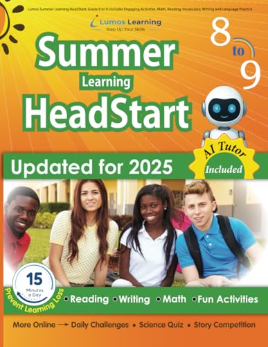 Imagen de archivo de Lumos Summer Learning HeadStart, Grade 8 to 9: Includes Engaging Activities, Math, Reading, Vocabulary, Writing and Language Practice: . (Summer Learning HeadStart by Lumos Learning) a la venta por WorldofBooks