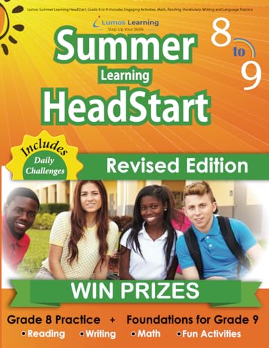 Stock image for Lumos Summer Learning HeadStart, Grade 8 to 9: Includes Engaging Activities, Math, Reading, Vocabulary, Writing and Language Practice: . Resources for Students Starting High School for sale by SecondSale