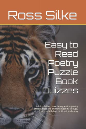 Imagen de archivo de Easy to Read Poetry Puzzle Book Quizzes: 1-3-5 syllables three line question poetry quizzes from the animal kingdom; to bugs; fruits; to holidays to fill out and enjoy a la venta por Ria Christie Collections