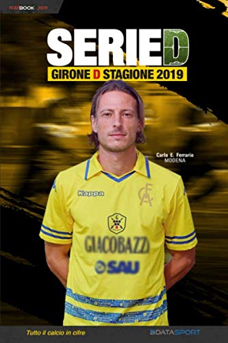Beispielbild fr Serie D Girone D - Stagione 2019: YearBook - Tutto il calcio in cifre zum Verkauf von Revaluation Books