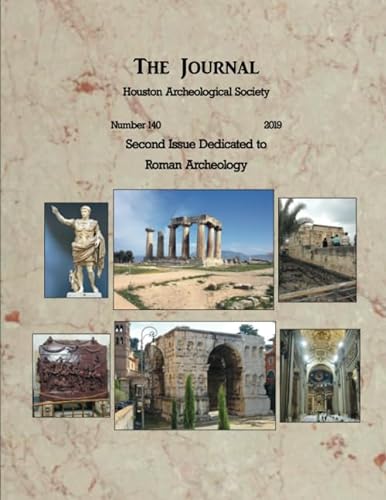Stock image for The Journal, Houston Archeological Society Number 140 2nd Issue Dedicated to Roman Arch for sale by Ann Becker