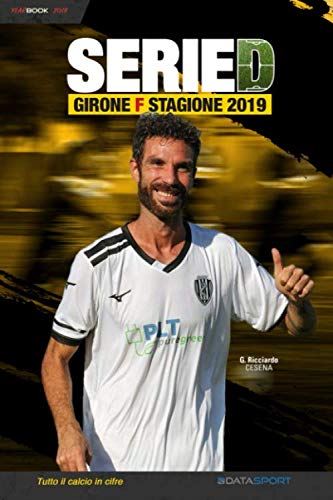 Beispielbild fr Serie D Girone F - Stagione 2019: YearBook - Tutto il calcio in cifre zum Verkauf von Revaluation Books