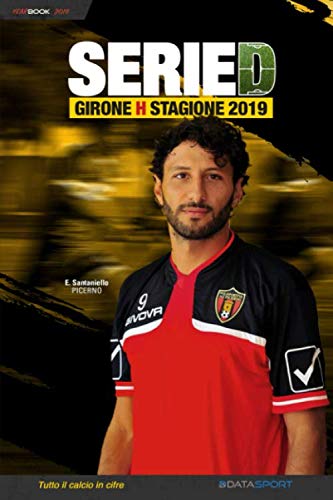 Beispielbild fr Serie D Girone H - Stagione 2019: YearBook - Tutto il calcio in cifre zum Verkauf von Revaluation Books