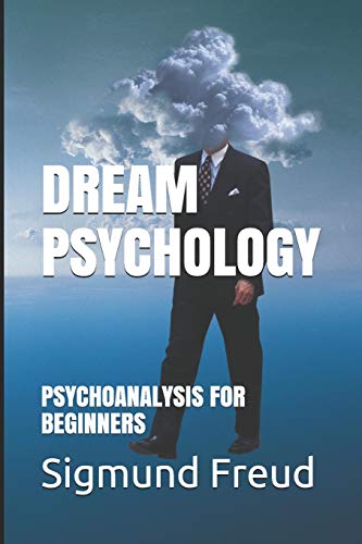 9781096648802: DREAM PSYCHOLOGY: PSYCHOANALYSIS FOR BEGINNERS (Illustrated)