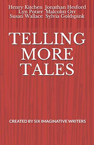 Stock image for TELLING MORE TALES: AN ANTHOLOGY CREATED BY IMAGINATIVE WRITERS (TELLING TALES) for sale by Revaluation Books
