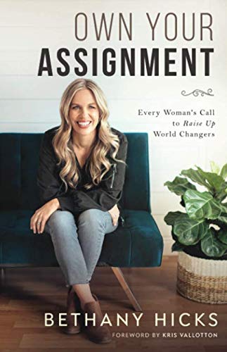 Stock image for Own Your Assignment: Every Woman's Call To Raise Up World Changers for sale by Ergodebooks