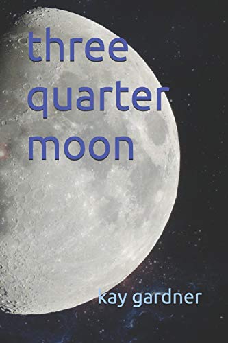 Stock image for three quarter moon for sale by Lucky's Textbooks