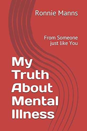 Imagen de archivo de My Truth About Mental Illness: From Someone just like You a la venta por THE SAINT BOOKSTORE