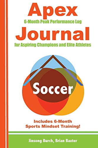 Stock image for Apex Soccer Journal: Peak Performance Log for Aspiring Champions and Elite Athletes for sale by Goodwill Books