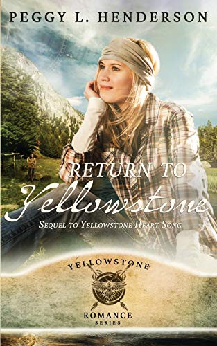 Stock image for Return To Yellowstone: Sequel to Yellowstone Heart Song (Yellowstone Romance) for sale by SecondSale