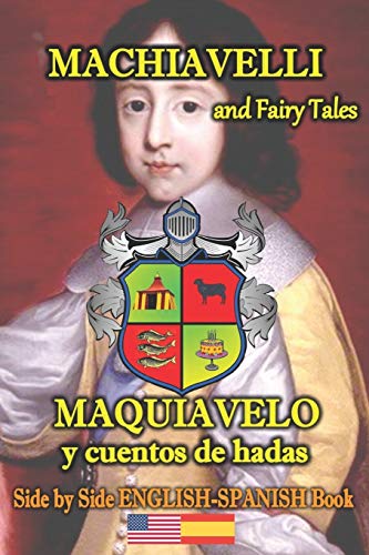 Beispielbild fr Machiavelli and Fairy Tales/ Maquiavelo y cuentos de hadas, Side by Side English-Spanish Book: Bilingual Spanish-English book zum Verkauf von Lucky's Textbooks