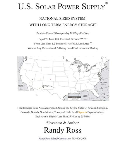 Stock image for U.S. Solar Power Supply: National System with Long Term Storage Provides Power 24/365 Equal To U.S. Electrical Demand From 1.2 Tenths of 1% of for sale by ThriftBooks-Atlanta