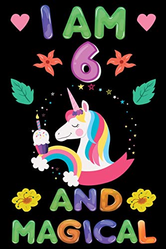 Imagen de archivo de I am 6 And Magical: Happy Magical 6th Birthday Notebook & Sketchbook Journal for 6 Year old Girls and Boys, 100 Pages, 6x9 Unique B-day Di a la venta por ThriftBooks-Atlanta