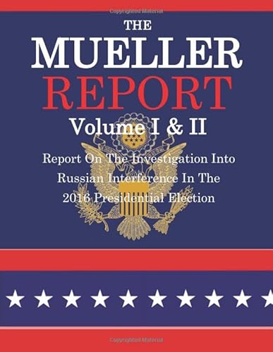 Stock image for The Mueller Report: The Report on the Investigation into Russian Interference in the 2016 U.S. Presidential Election. for sale by Revaluation Books