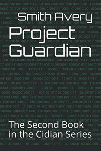 Imagen de archivo de Project Guardian: The Second Book in the Cidian Series a la venta por Revaluation Books