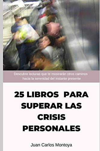 Stock image for 25 libros para superar las crisis personales.: leer para el cambio for sale by Revaluation Books