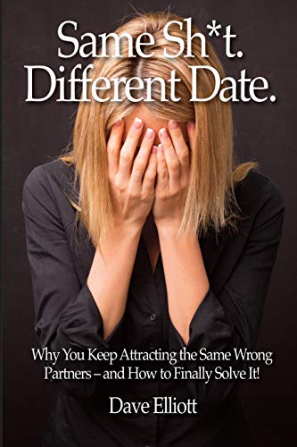 Beispielbild fr Same Sh*t. Different Date.: Why You Keep Attracting The Same Wrong Partners - And How To Finally Solve It! zum Verkauf von ThriftBooks-Dallas