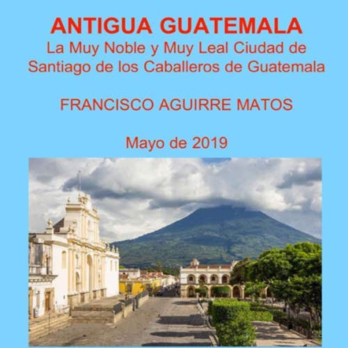 Stock image for ANTIGUA GUATEMALA for sale by Revaluation Books