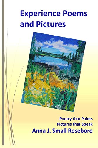 Stock image for Experience Poems and Pictures: Poems that Paint Pictures that Speak for sale by SecondSale