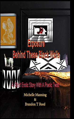 9781096784760: Exposure Behind These Black Walls: A Short Erotic Story with A Poetic Twist