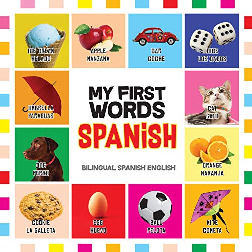 Stock image for My First Words Spanish: Mis primeras palabras en Espaol - Bilingual children's books Spanish English, Spanish for Toddlers (Learn Spanish for Kids) (Spanish Edition) for sale by Lucky's Textbooks