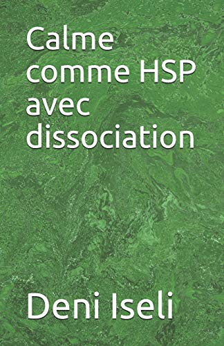 Imagen de archivo de Calme comme HSP avec dissociation (French Edition) a la venta por Lucky's Textbooks