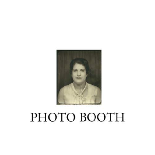 Imagen de archivo de PHOTO BOOTH: a series of vintage photo booth portraits a la venta por Revaluation Books